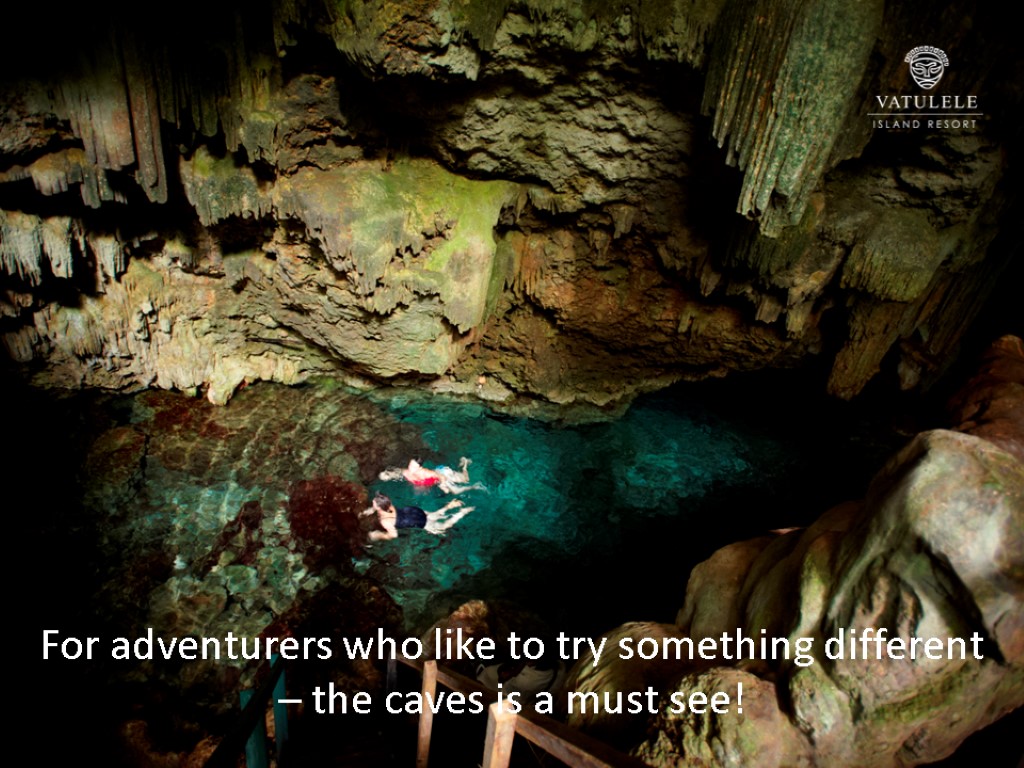 For adventurers who like to try something different – the caves is a must